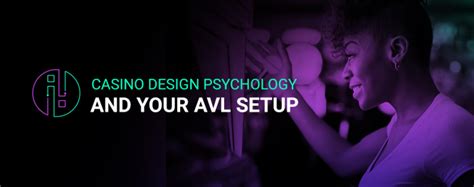 casino avl design|Casino Design Psychology and Your AVL Setup.